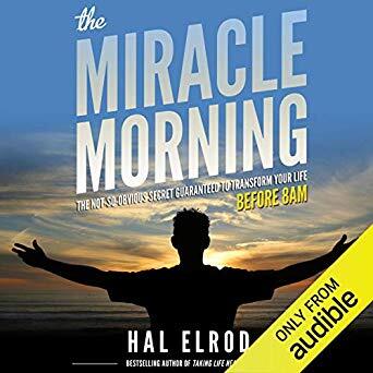 The Miracle Morning: The Not-So-Obvious Secret Guaranteed to Transform Your Life - Before 8AM